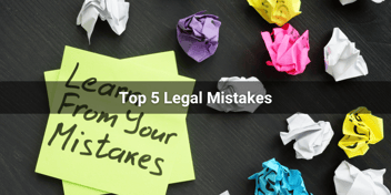 The Top 5 Legal Mistakes People Make in Life – And How to Avoid Them